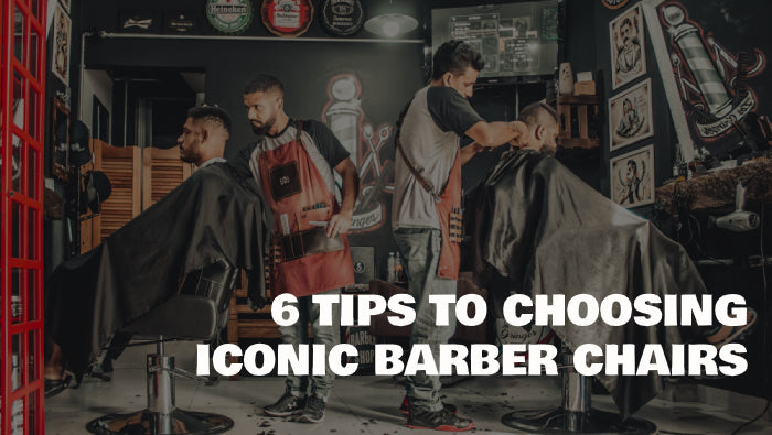 6 Tips To Choosing Iconic Barber Chairs